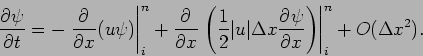 \begin{displaymath}
\DP{\psi }{t} =
-\left.\DP{}{x}(u\psi )\right\vert _{i}^{n...
...\DP{\psi }{x}\right)
\right\vert _{i}^{n} +O(\Delta x^{2}) .
\end{displaymath}