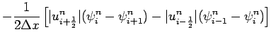 $\displaystyle -\frac{1}{2\Delta x}\left[\vert u_{i+\frac{1}{2}}^{n}\vert
(\psi ...
...n}) - \vert u_{i-\frac{1}{2}}^{n}\vert
(\psi _{i-1}^{n} - \psi _{i}^{n})\right]$