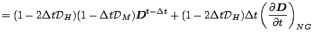 $\displaystyle = ( 1-2\Delta t {\cal D}_H )( 1-\Delta t {\cal D}_M )
\Dvect{D}^{...
... t}
+ ( 1-2\Delta t {\cal D}_H ) \Delta t
\left( \DP{\Dvect{D}}{t} \right)_{NG}$