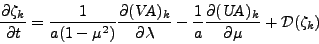 \begin{displaymath}
\frac{\partial \zeta_k}{\partial t}
= \frac{1}{a(1-\mu^{2...
...partial (\mbox{\sl UA})_k}{\partial \mu}
+ {\cal D}(\zeta_k)
\end{displaymath}