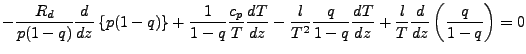 $\displaystyle - \frac{R_d}{p (1-q)} \DD{}{z} \left\{ p (1-q) \right\}
+ \frac{1...
...\frac{q}{1-q} \DD{T}{z}
+ \frac{l}{T} \DD{}{z} \left( \frac{q}{1-q} \right)
= 0$