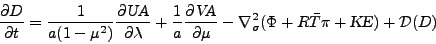 \begin{displaymath}
\frac{\partial D}{\partial t}
= \frac{1}{a(1-\mu^{2})}
\...
...ma}
( \Phi + R \bar{T} \pi + \mbox{\sl KE} )
+ {\cal D}(D)
\end{displaymath}