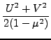 $\displaystyle \frac{U^{2}+V^{2}}{2(1-\mu^{2}) }$